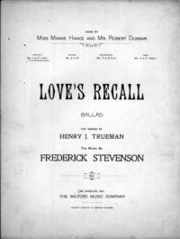 Love's recall : ballad / the music by Frederick Stevenson ; the words by Henry J. Trueman