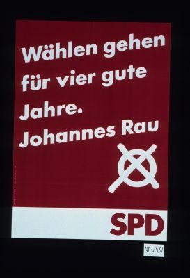 Wahlen gehen fur vier gute Jahre. Johannes Rau. SPD