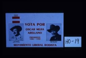 Vota por Oscar Mejia Arellano, presidente, 1986-1990. Movimiento Liberal Rodista