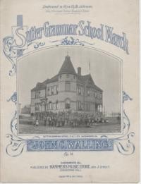 Sutter Grammar School march : op. 14 / by John C. Walling