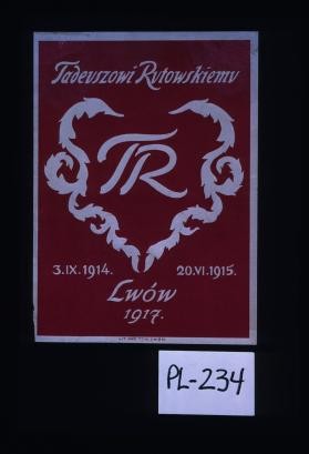 Tadeuszowi Rutowskiemu 3.IX.1914 - 20.VI.1915. Lwow 1917