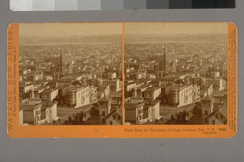 View from the Residence of Chas. Crocker, Esq., S. F. California St