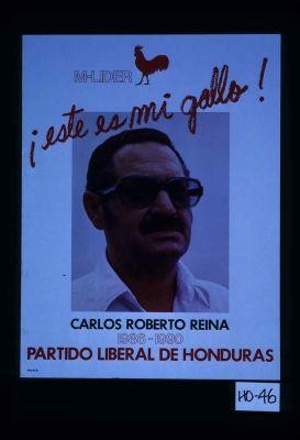 M-Lider. Este es mi gallo! Carlos Roberto Reina, 1986-1990. Partido Liberal de Honduras