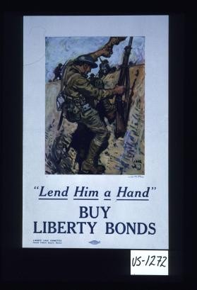 "Lend him a hand," buy Liberty bonds