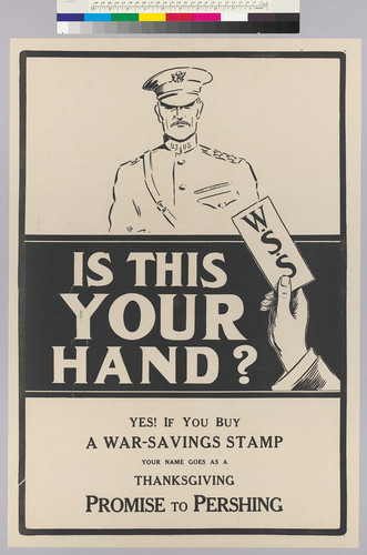 Is this your hand? : Yes! If you buy a War-Savings Stamp your name goes as a Thanksgiving Promise to Pershing