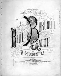 La belle brunette : galop / comp. by W. Stuckenholz