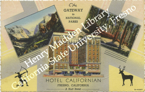 The Gateway to National Parks Hotel Californian Fresno, California A Hull Hotel