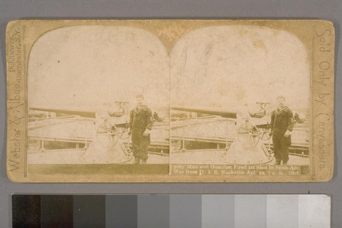 Man and Gun that fired 1st shot in Span-Am [Spanish-American] War from U. S. S. Nashville, Apl. 22, 7 a. m., 1898
