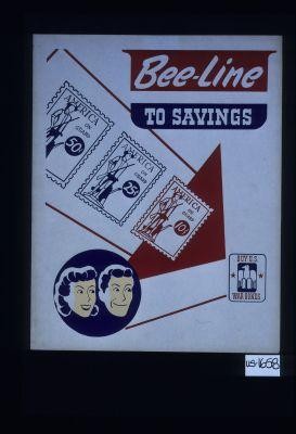 Bee-line to savings. Buy U.S. War bonds