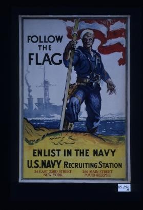 Follow the flag. Enlist in the Navy. U.S. Navy recruiting station