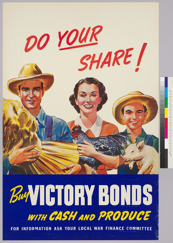 Do your share!: Buy Victory Bonds with CASH and PRODUCE: For information ask your local War Finance Committee