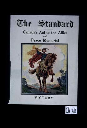 The Standard. Canada's aid to the Allies and peace memorial. Victory