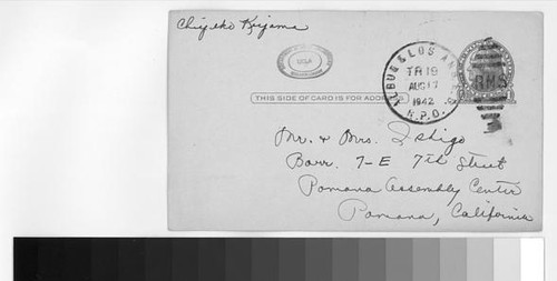 Postcard, 1942 August 17 to Mr. and Mrs. Ishigo, Pomona Assembly Center, Pomona, Calif