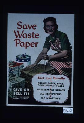 Save waste paper. Give or sell it! ... Sort and bundle