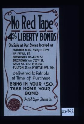 No red tape. 4% Liberty Bonds on sale at our stores located at ... Bring in your $50. Take home your bond