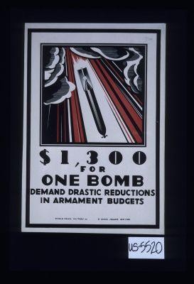 $1,300 for one bomb. Demand drastic reductions in armament budgets