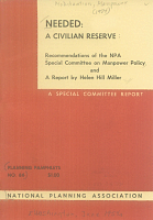 Needed: A Civilian Reserve. Recommendations of the NPA Special Committee on Manpower Policy and a Report by Helen Hill Miller. National Planning Association, Planning Pamphlets No. 86, June 1954
