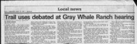 Trail uses debated at Gray Whale Ranch hearing