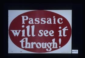 Passaic will see it through!
