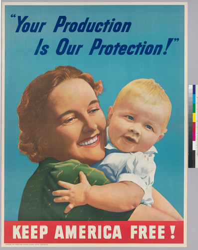 "Your production is our Protection!" : Keep America Free!