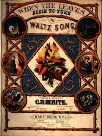 When the leaves begin to turn : waltz song / words & music by C. A. White