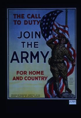 The call to duty. Join the Army, for home and country