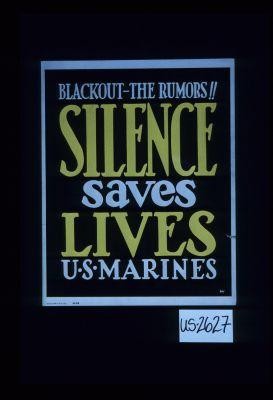 Blackout - the rumors!! Silence saves lives. U.S. Marines