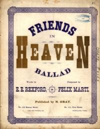 Friends in heaven : ballad / words by E. E. Rexford ; music by Felix Marti