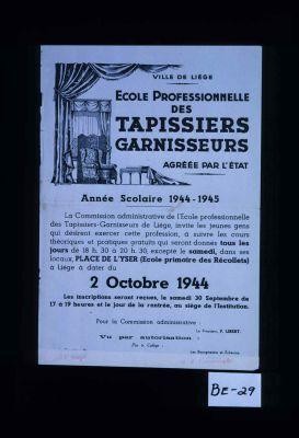 Ville de Liege. Ecole professionnelle des tapissiers garnisseurs ... Annee scolaire 1944-1945