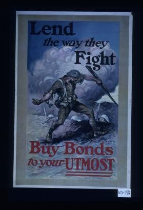 Lend the way they fight. Buy bonds to your utmost