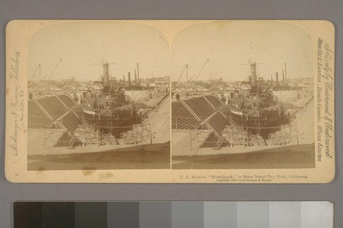 U.S. Monitor Monadnock, in Mare Island Dry Dock, California. [Copyright 1898 by Strohmeyer & Wyman.]