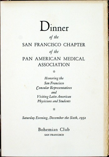 Bohemian Club: Dinner of the San Francisco Chapter of the Pan American Medical Association Honoring the San Francisco Consular Representatives and Visiting Latin American Physicians and Students