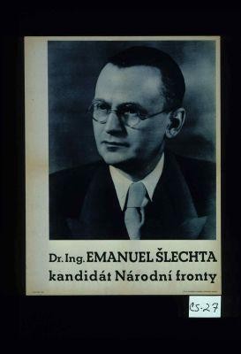 Dr. Ing. Emanuel Slechta - kandidat Narodni fronty