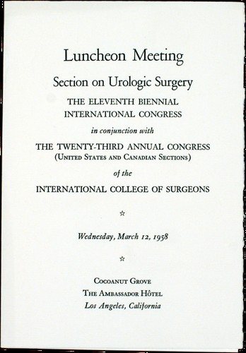 The Ambassador Hotel (Los Angeles, California): Luncheon Meeting - Section on Urologic Surgery. The 11th Biennial International Congress in Conjunction with the 23rd Annual Congress of the International College of Surgeons