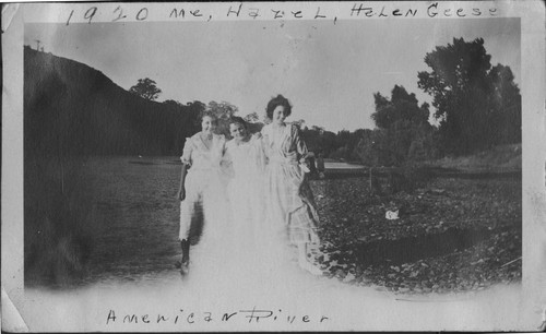 Ruth Haight, Hazel, Helen Geese, at the American River