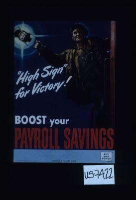 "High sign for victory." Boost your payroll savings. Buy war bonds