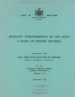 Housing Requirements of the Aged. A Study of Design Criteria; Undertaken for New York State Division of Housing, Joseph P McMurray, Commissioner; By The Housing Research Center, Cornell University, Ithaca, N.Y., November 1958