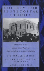 Society for Pentecostal Studies annual meeting (35th: 2006: Pasadena, CA)