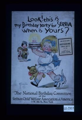 Look, this is my birthday party for Serbia. When is yours? The National Birthday Committee of the Serbian Child Welfare Association of America