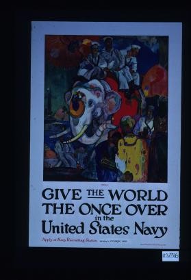 Give the world the once over in the United States Navy. Apply at Navy recruiting station