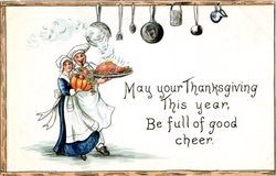 May your thanksgiving this year be full of good cheer