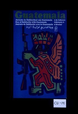 Guatemala. Jornada de solidaridad con Guatemala, 6 de febrero. ... [text repeated in English, French, and Arabic (?)]. OSPAAAL