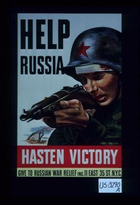 Help Russia. Hasten victory, give to Russian War Relief, Inc