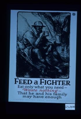 Feed a fighter, eat only what you need - waste nothing - that he and his family may have enough