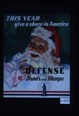 This year give a share in America. Defense bonds and stamps