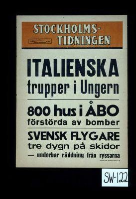 Italienska trupper i Ungern. 800 hus i Abo forstorda av bomber. Svenska flygare tre dygn pa skidor : underbar raddning frar ryssarna