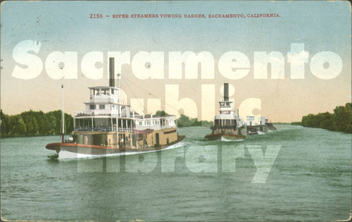 "Steamers Towing Barges on Sacramento River," Sacramento, Cal
