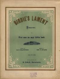 Birdie's lament : sequel to Put me in my little bed / words by M. S. Crawford ; music by Geo. T. Evans