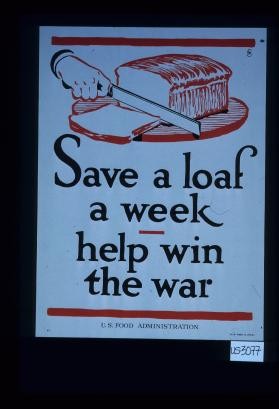 Save a loaf a week, help win the war