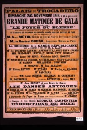 26 novembre 1916 ... grande matinee de gala organisee par le "Foyer du blesse," oeuvre d'assistance aux blesses militaires ... en l'honneur et en faveur des blesses soignes dans les hopitaux de Paris